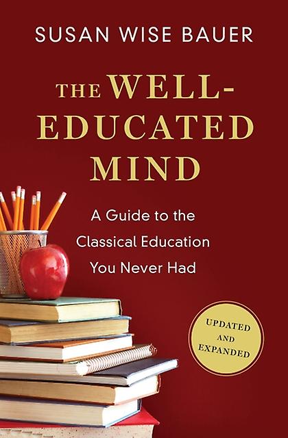 The Welleducated Mind by Susan Wise Bauer Paperback Book
