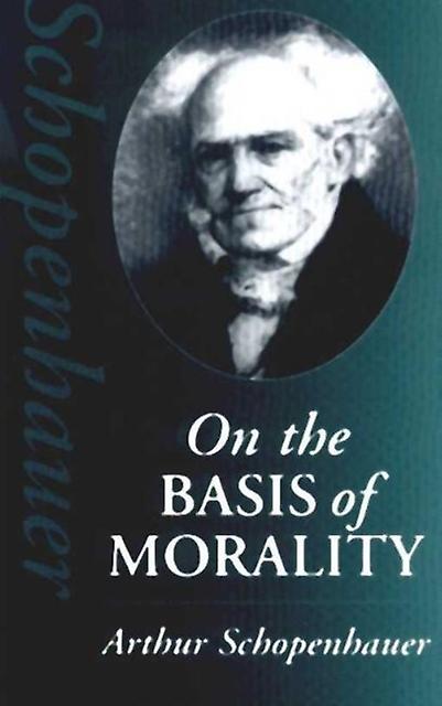 Moraalin pohjalta - Arthur Schopenhauer