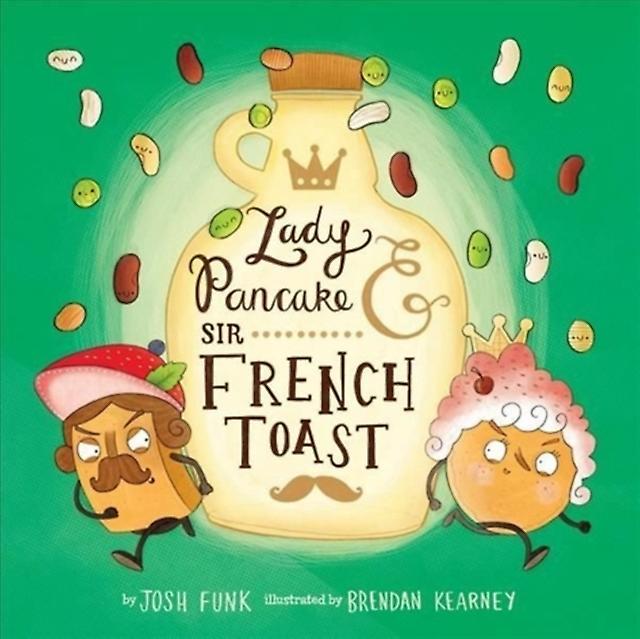 Lady Pancake Amp Sir French Toast by Josh Funk Paperback