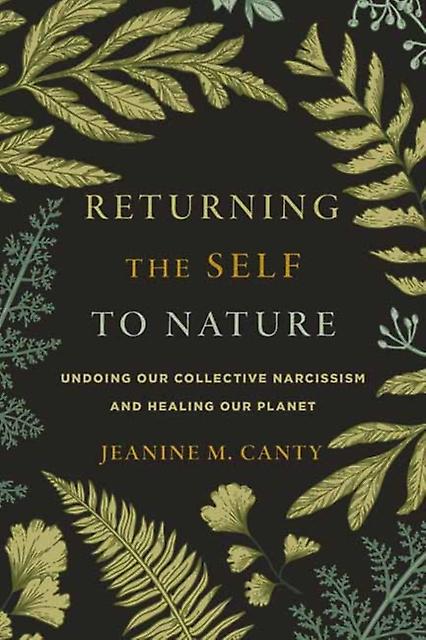 Returning The Self To Nature by Jeanine Canty Paperback
