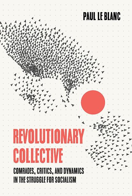 Revolutionary Collective by Paul Le Blanc Paperback