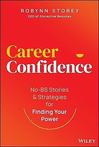Career Confidence by Robynn Storeyline Resumes Storey Hardback Book