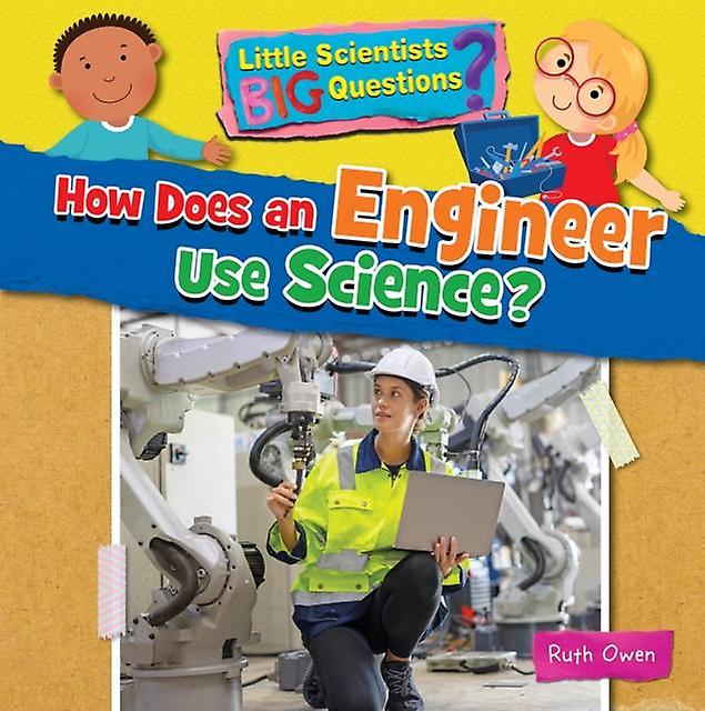 How Does An Engineer Use Science by Ruth Owen Paperback Book