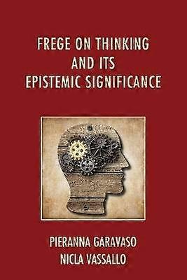 Frege on Thinking and Its Epistemic Significance