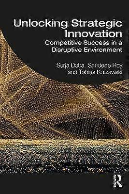 Unlocking Strategic Innovation