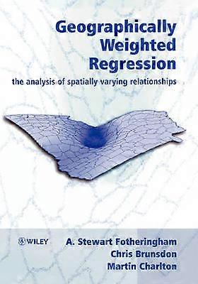 Geographically Weighted Regression