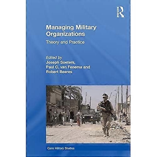 Managing Military Organizations: Theory and Practice