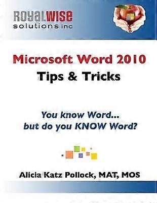 Microsoft Word 2010 Tips  Tricks You know Word but do you KNOW Word