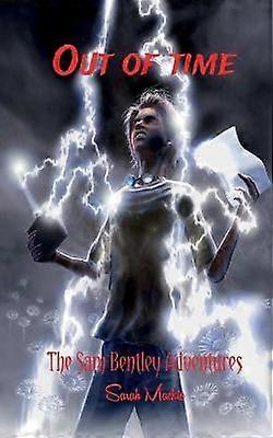 Out of Time Sam Bentley Adventures 1 Out of Time The Sam Bentley Adventures
