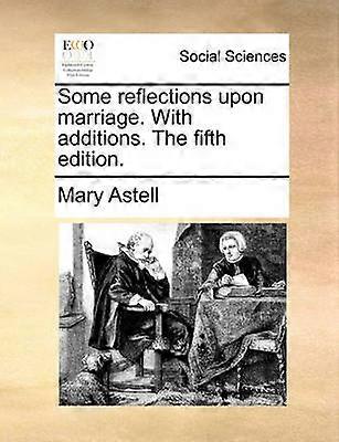 Some reflections upon marriage With additions The fifth edition