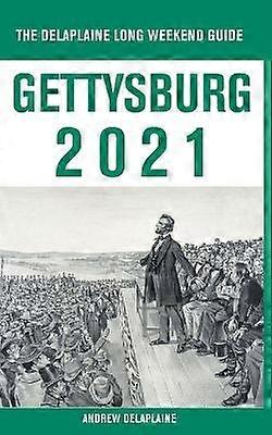 Gettysburg  The Delaplaine 2021 Long Weekend Guide