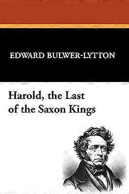 Harold the Last of the Saxon Kings
