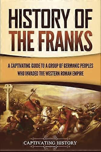 History Of The Franks by Captivating History Paperback
