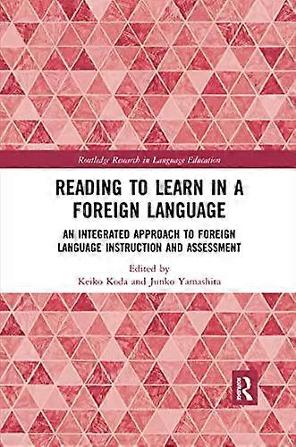 Reading to Learn in a Foreign Language: An Integrated Approach to Foreign Language Instruction and Assessment