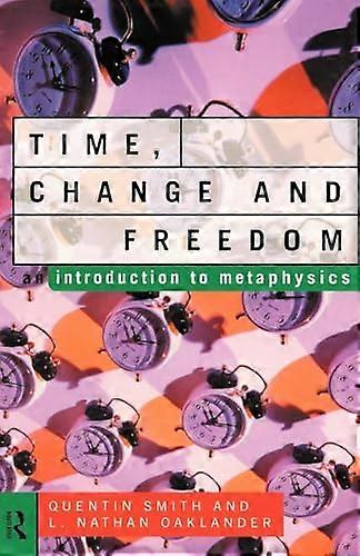 Time Change and Freedom: An Introduction to Metaphysics