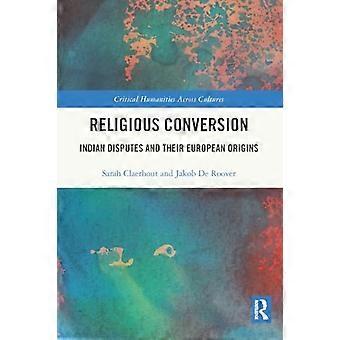 Religious Conversion Indian Disputes and Their European Origins