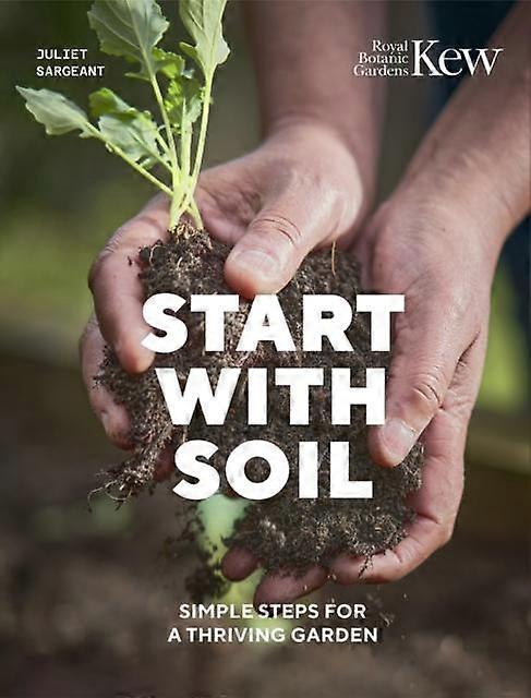 Start With Soil by Royal Botanic Gardens Kew Paperback Book