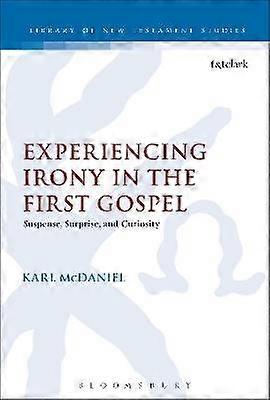 Experiencing Irony in the First Gospel