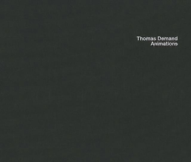 Thomas Demand Animations by Michael Fried Hardback Book