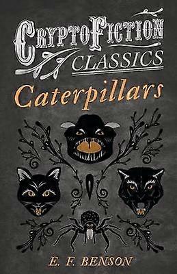 Caterpillars Cryptofiction Classics  Weird Tales of Strange Creatures