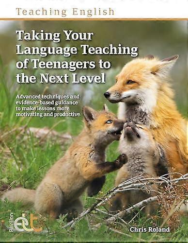 Taking Your Language Teaching Of Teenagers To The Next Level by Chris Roland Paperback