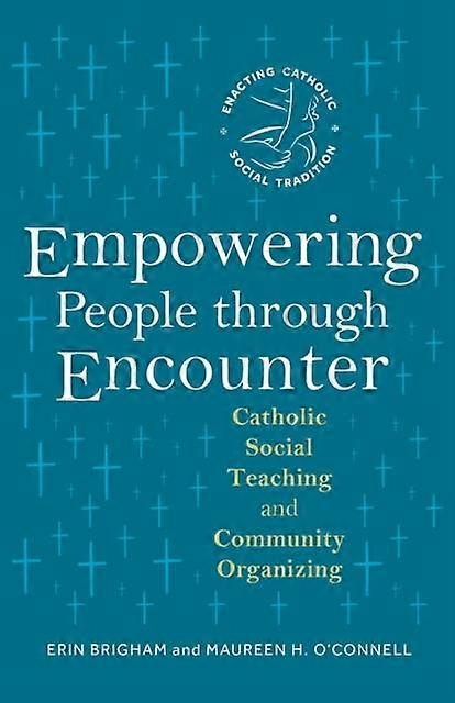 Empowering People Through Encounter by Maureen H. OConnell Paperback