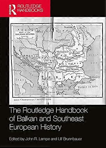 The Routledge Handbook of Balkan and Southeast European History