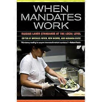 When Mandates Work Raising Labor Standards At The Local Level - UCAL POD