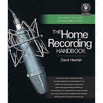 De Home Recording Handbook: Gebruiken wat je hebt te maken van de geweldige muziek [met CD (Audio)]