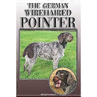 Den tyske ruhårede pointer: En komplet og omfattende ejerguide til: Køb, ejerskab, sundhed, pleje, træning, lydighed, forståelse og