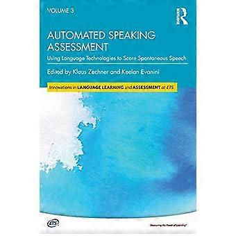 Geautomatiseerde beoordeling van spreken: gebruik van taaltechnologieën om spontane spraak te scoren (innovaties in het leren en beoordelen van talen bij ETS)