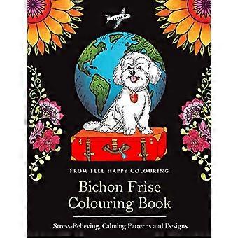 Coloriage Bichon Frisé - Livre : Fun Bichon Frise - Livre de coloriage pour adultes - et enfants 10+
