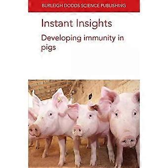 Insights instantâneos sobre desenvolvimento de imunidade em porcos - Prof Bert Devriendt
