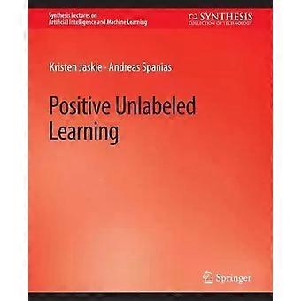 Positive Unlabeled Learning - Kristen Jaskie