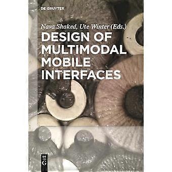 Design of Multimodal Mobile Interfaces