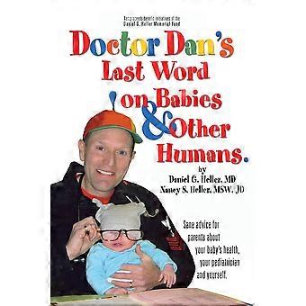 Dr. dan's last word on babies and other humans