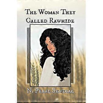 The woman they called rawhide