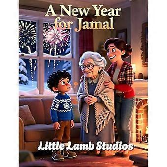A new year for jamal a christian childrens picture book about faith, kindness, and gods guidance little lamb holiday blessings series