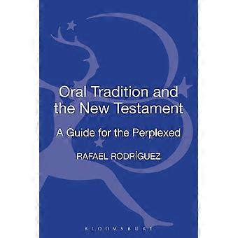 Oral tradition and the new testament a guide for the perplexed