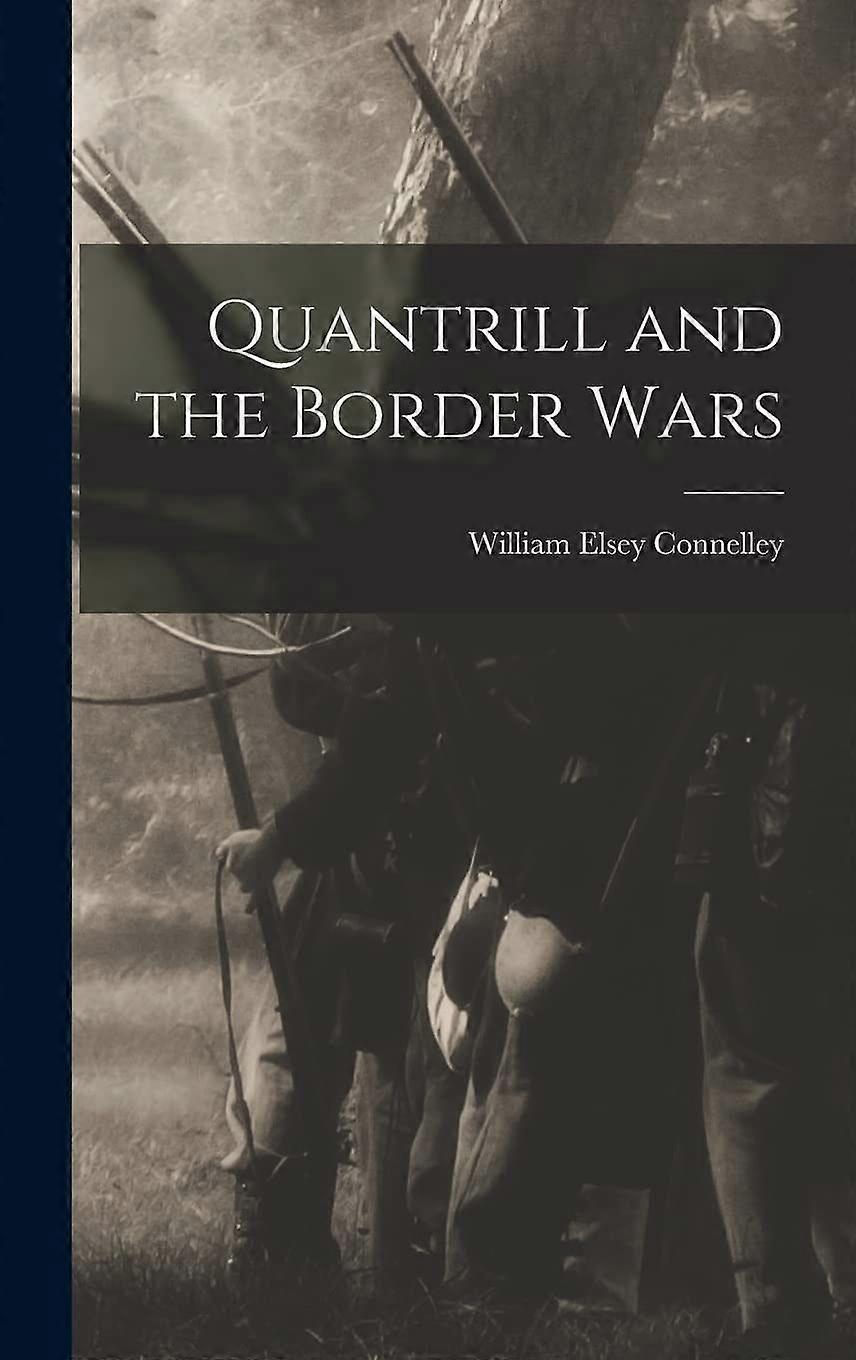 Quantrill and the border wars
