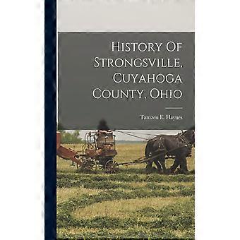History Of Strongsville Cuyahoga County Ohio - Tamzen E. Haynes - Paperback - English Book - History