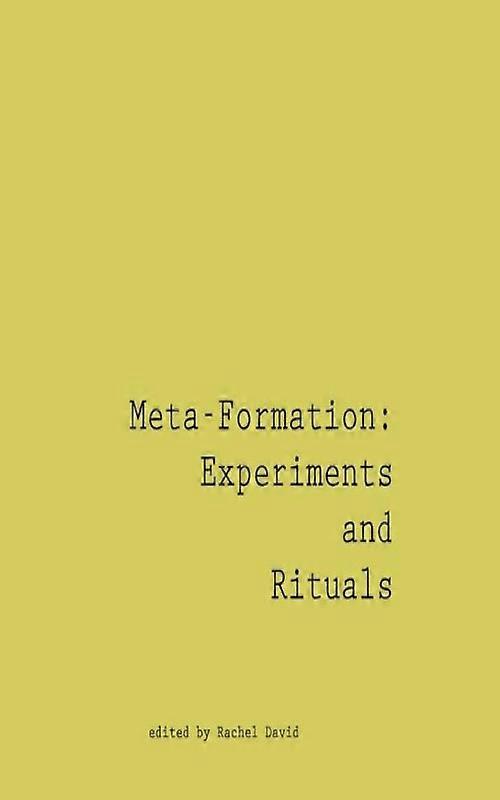 Meta-formation Experiments And Rituals
