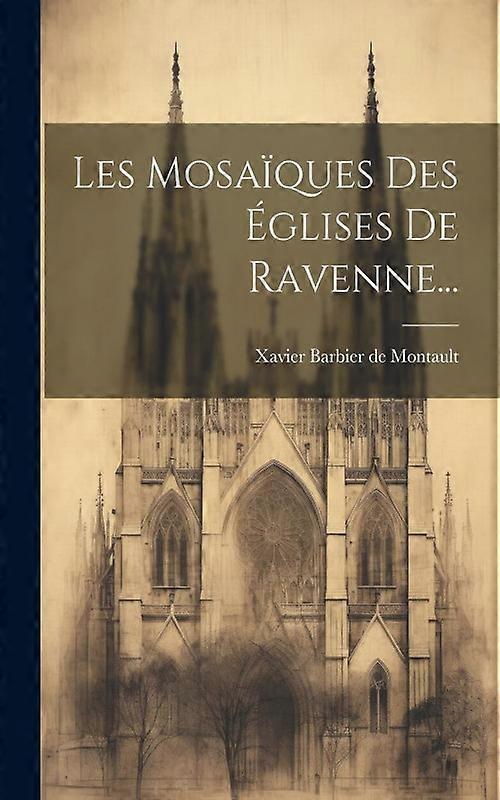 Les Mosaques Des Glises De Ravenne