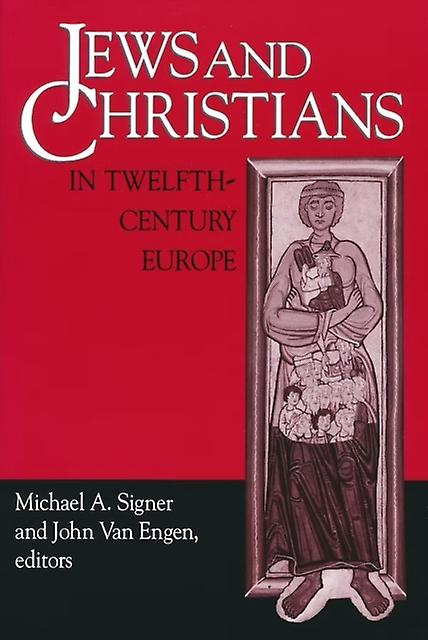 Jews And Christians In Twelfthcentury Europe by Michael A. Signer Paperback Book