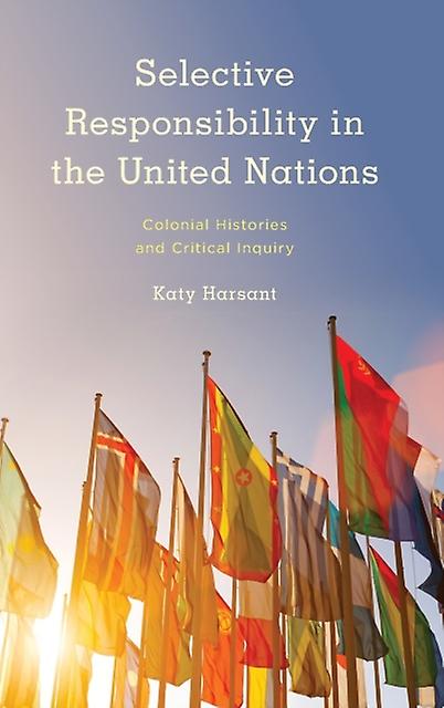 Selective Responsibility In The United Nations by Katy Harsant Paperback Book