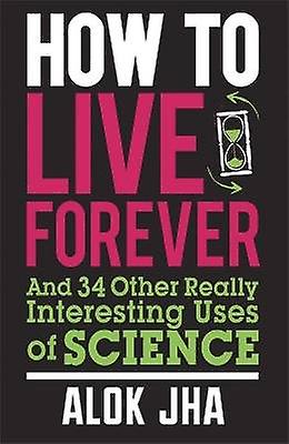 How to Live Forever