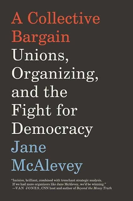 A Collective Bargain by Jane McAlevey Paperback