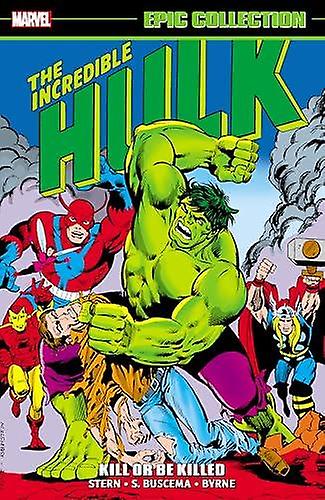Incredible Hulk Epic Collection Kill Or Be Killed - Roger Stern