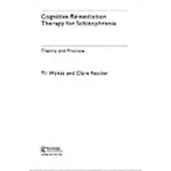 Cognitive Remediation Therapy For Schizophrenia Theory And Practice - Professor Til Wykes
