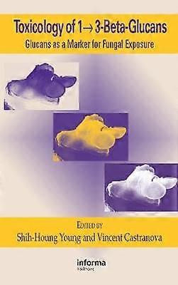 Toxicology of 1 - 3-Beta-Glucans